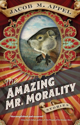 The Amazing Mr. Morality : Stories