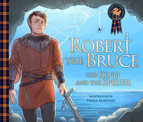 Robert The Bruce : The King And The Spider