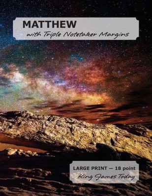 Matthew With Triple Notetaker Margins : Large Print - 18 Point, King James Today