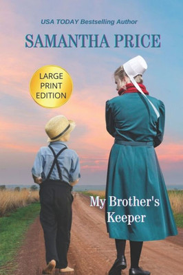 My Brother'S Keeper Large Print : Amish Romance