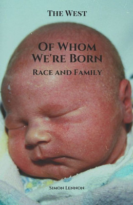 Of Whom We'Re Born : Race And Family