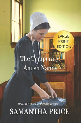 The Temporary Amish Nanny Large Print : Amish Romance