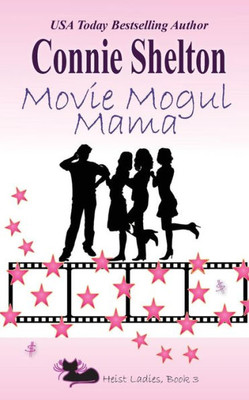 Movie Mogul Mama : Heist Ladies