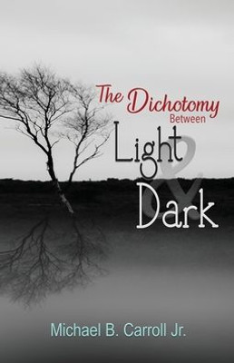 The Dichotomy Between Light And Dark