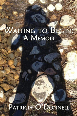 Waiting To Begin : A Memoir