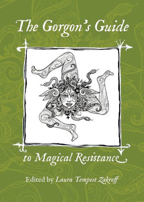 The Gorgon'S Guide To Magical Resistance