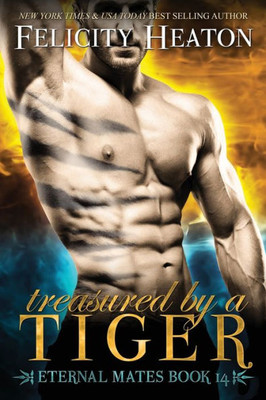 Treasured By A Tiger : Eternal Mates Romance Series