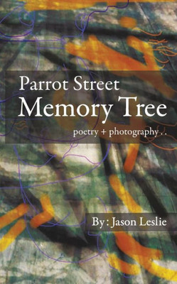 Parrot Street Memory Tree : Poetry + Photography