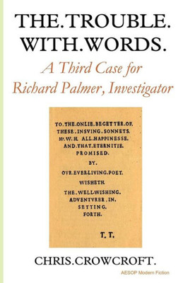 The Trouble With Words : A Third Case For Richard Palmer, Investigator