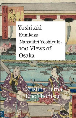 Yoshitaki Kunikazu Nansuitei Yoshiyuki 100 Views Of Osaka