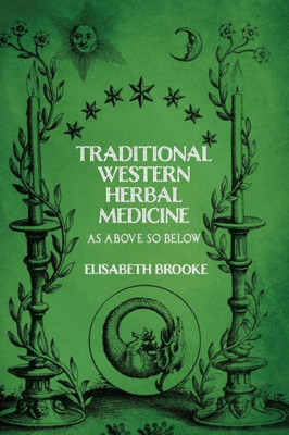 Traditional Western Herbal Medicine : As Above So Below