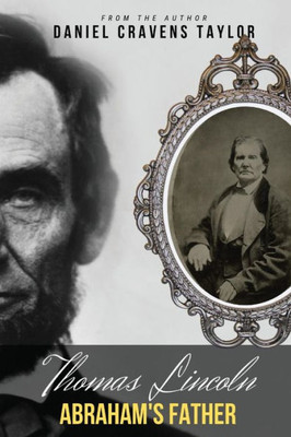 Thomas Lincoln : Abraham'S Father