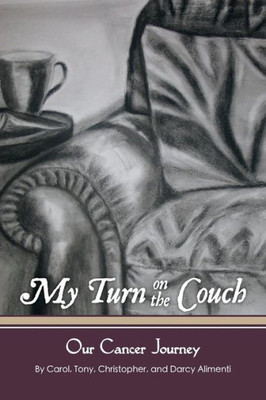 My Turn On The Couch: Our Cancer Journey