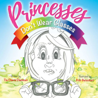 Princesses Don'T Wear Glasses