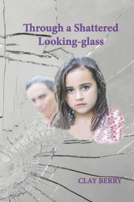 Through A Shattered Looking-Glass