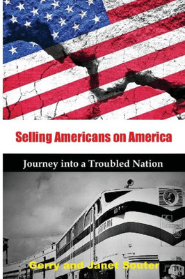 Selling Americans On America : Journey Into A Troubled Nation