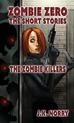 The Zombie Killers : Zombie Zero: The Short Stories