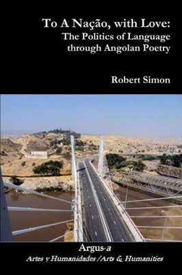 To A Nação, With Love: The Politics Of Language Through Angolan Poetry
