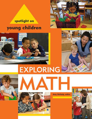 Spotlight On Young Children : Exploring Math