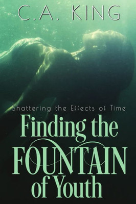 Shattering The Effects Of Time: Finding The Fountain Of Youth