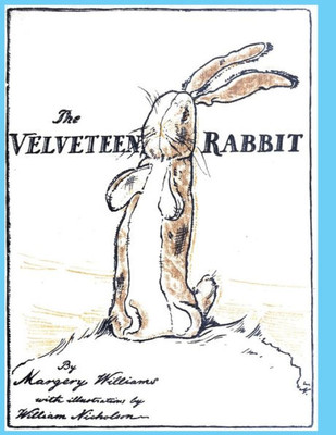 The Velveteen Rabbit : Or How Toys Become Real