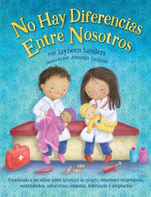 No Difference Between Us : Teach Children About Gender Equality, Respectful Relationships, Feelings, Choice, Self-Esteem, Empathy, Tolerance