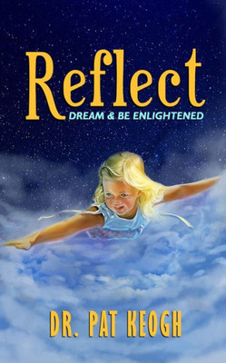 Reflect : Dream & Be Enlightened