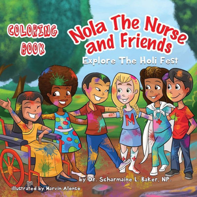 Nola The Nurse & Friends Explore The Holi Fest Coloring Book