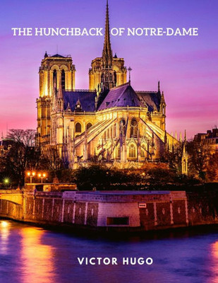 The Hunchback Of Notre-Dame : Historical French Gothic Novel