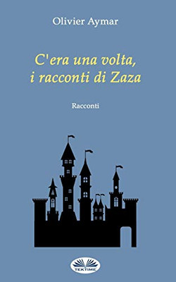 C`era una volta, i racconti di Zaza (Italian Edition)
