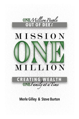 Mission One Million : Creating Wealth One Family At A Time