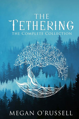 The Tethering : The Complete Collection