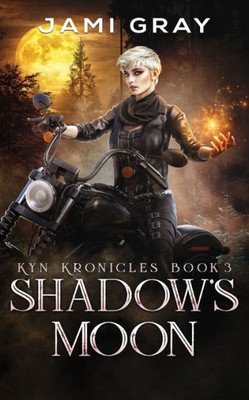 Shadow'S Moon : Kyn Kronicles