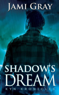 Shadow'S Dream : Kyn Kronicles