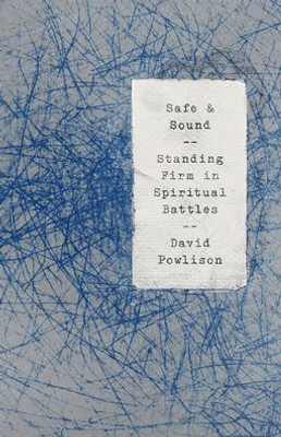 Safe And Sound : Standing Firm In Spiritual Battles