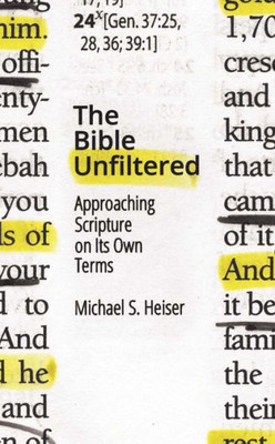 The Bible Unfiltered : Approaching Scripture On Its Own Terms