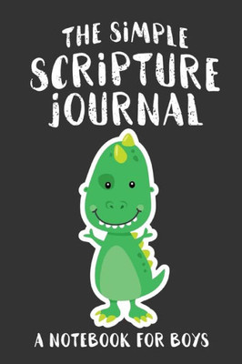 The Simple Scripture Journal : A Notebook For Boys