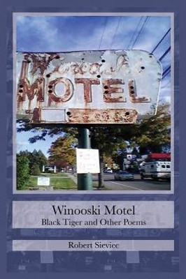 Winooski Motel : Black Tiger & Other Poems