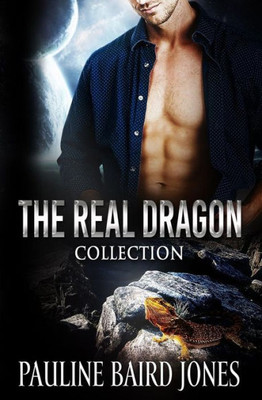 The Real Dragon Collection : Tales Of Science Fiction Romance And Adventure