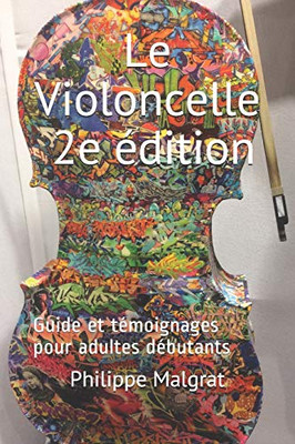 Le Violoncelle - 2e édition: Guide et témoignages pour adultes débutants (French Edition)