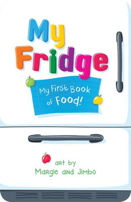 My Fridge : My First Book Of Food