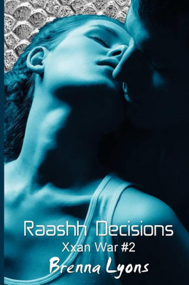Raashh Decisions : Xxan War #2