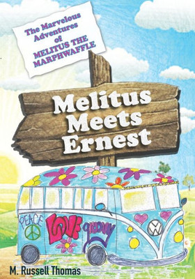 The Marvelous Adventures Of Melitus The Marphwaffle : Melitus Meets Ernest