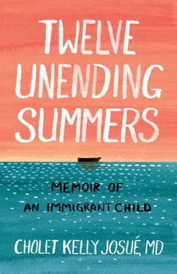 Twelve Unending Summers : Memoir Of An Immigrant Child