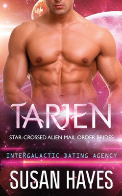 Tarjen : Star-Crossed Alien Mail Order Brides (Intergalactic Dating Agency)