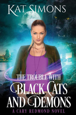 The Trouble With Black Cats And Demons : A Cary Redmond Novel