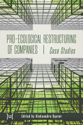 Pro-Ecological Restructuring Of Companies : Case Studies