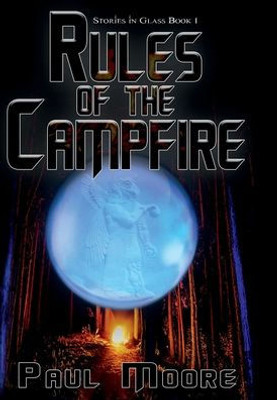 Rules Of The Campfire (Stories In Glass #1)