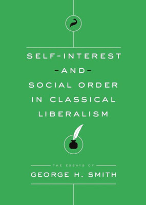 Self-Interest And Social Order In Classical Liberalism