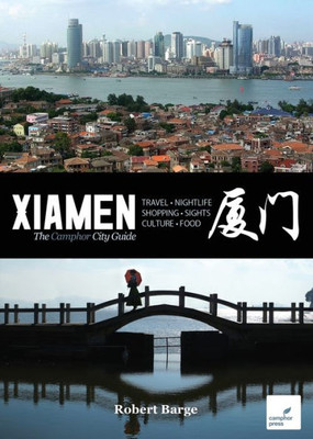 Xiamen : The Camphor City Guide
